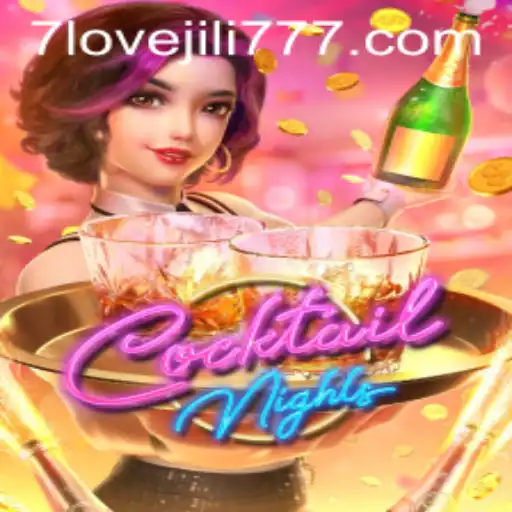Exploring the Excitement of CocktailNights with Love jili 777