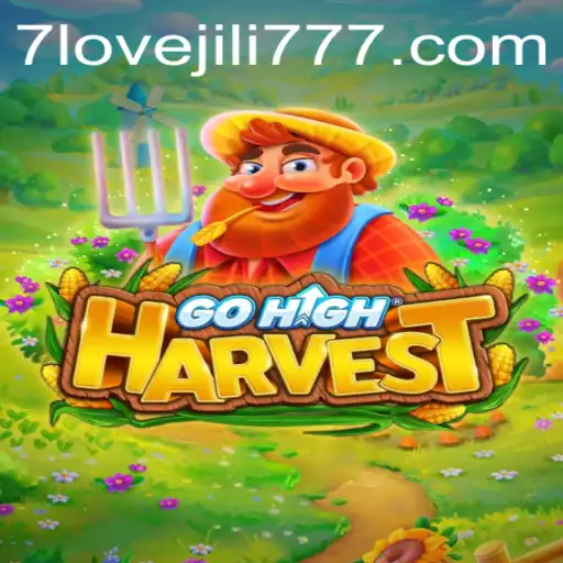 GoHighHarvest: An Exciting Gaming Experience with a Touch of Love jili 777