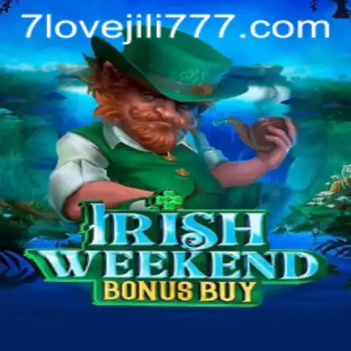 Exploring the Excitement of IrishWeekendBonusBuy: Love Jili 777